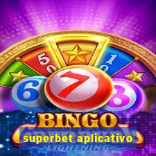 superbet aplicativo